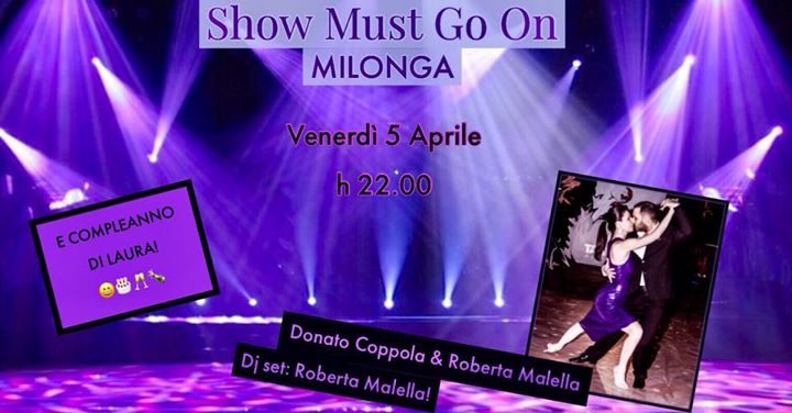 “Show Must Go On” Milonga